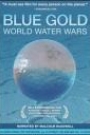 BLUE GOLD - WORLD WATER WARS