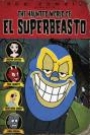 HAUNTED WORLD OF EL SUPERBEASTO, EL