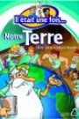 IL ETAIT UNE FOIS... NOTRE TERRE (DISQUE 2)