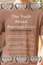 TRUTH ABOUT AVERAGE GUYS, THE