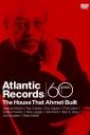 ATLANTIC RECORDS - HOUSE THAT AHMET BUILT