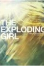 EXPLODING GIRL, THE