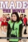 MADE... THE MOVIE