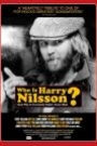 WHO IS HARRY NILSSON? (AND WHY EVERYBODY TALKIN' ABOUT HIM?)