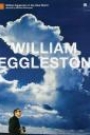 WILLIAM EGGLESTON: IN THE REAL WORLD