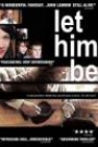 LET HIM BE