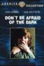 DON'T BE AFRAID OF THE DARK