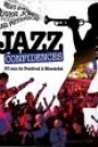 JAZZ CONFIDENCES - 30 ANS DE FESTIVAL A MONTREAL (DISQUE 1)