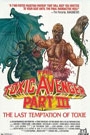 TOXIC AVENGER PART 3 - THE LAST TEMPTATION OF TOXIE