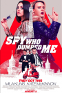 SPY WHO DUMPED ME, THE