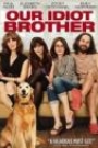 OUR IDIOT BROTHER