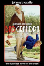 JACKASS PRESENTS BAD GRANDPA