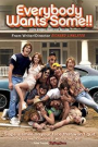 EVERYBODY WANTS SOME!!