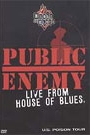 PUBLIC ENEMY - LIVE FROM HOUSE OF BLUES: U.S. POISON TOUR