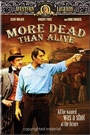 MORE DEAD THAN ALIVE