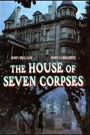 HOUSE OF SEVEN CORPSES, THE