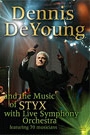 STYX - THE SYMPHONIC ROCK MUSIC OF STYX WITH DENNIS DE YOUNG