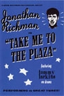 JONATHAN RICHMAN - TAKE ME TO THE PLAZA