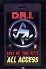 D.R.I. - LIVE AT THE RITZ: CROSSOVER WORLD TOUR ALL ACCESS