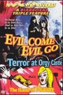 EVIL COME EVIL GO / TERROR AT ORGY CASTLE / HAND OF PLEASURE