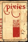 PIXIES - SELL OUT TOUR 2004