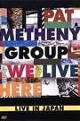 PAT METHENY GROUP - LIVE IN JAPAN