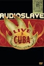 AUDIOSLAVE - LIVE IN CUBA