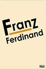 FRANZ FERDINAND