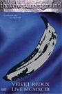 VELVET UNDERGROUND - VELVET REDUX LIVE MCMXCIII, THE