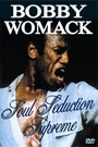 BOBBY WOMACK - SOUL SEDUCTION SUPREME