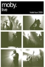 MOBY - LIVE HOTEL TOUR 2005