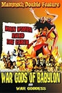 WAR GODS OF BABYLON / WAR GODDESS