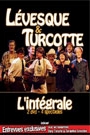 LEVESQUE & TURCOTTE - L'INTEGRALE