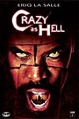 CRAZY AS HELL