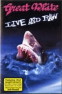 GREAT WHITE - LIVE AND RAW