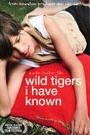 WILD TIGERS I HAVE KNOWN