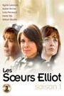 SOEURS ELLIOT - SAISON 1: DISQUE 1, LES