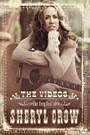 VERY BEST OF SHERYL CROW - THE VIDEOS, THE