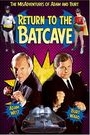 RETURN TO THE BATCAVE - THE MISADVENTURES OF ADAM AND BURT