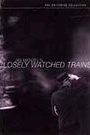 CLOSELY WATCHED TRAINS