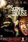 SICKNESS HOUSE