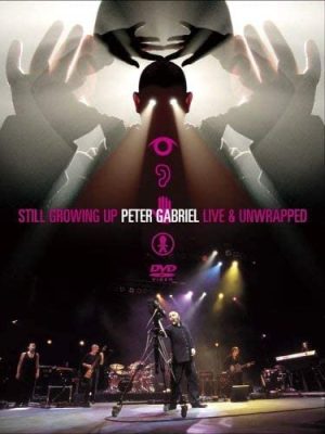 Still Growing Up - Pete Gabriel Live and Unwrapped DVD à vendre.