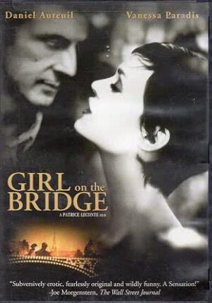 Girl on the Bridge – La Fille sur le pont de Patrice Leconte avec Vanessa Paradis et Daniel Auteuil – DVD