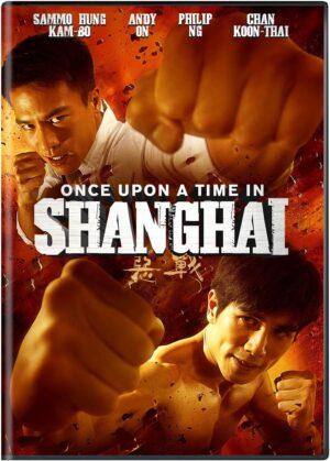 Once Upon a Time in Shanghai de Wong Ching-po avec Philip Ng, Andy On et Sammo Hung, édition DVD Well Go USA avec slipcover